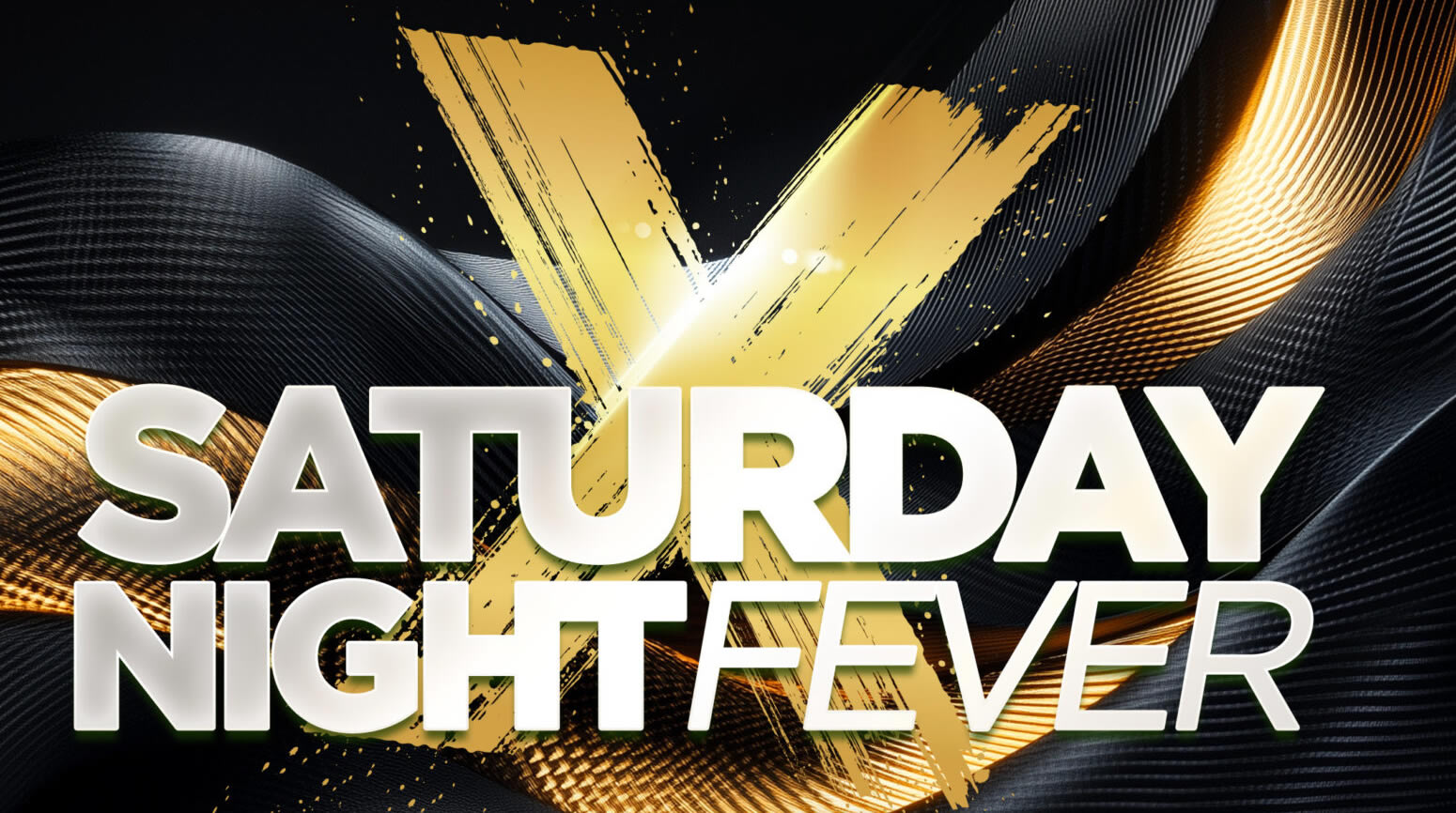 SATURDAY NIGHT FEVER